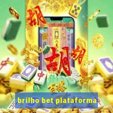 brilho bet plataforma